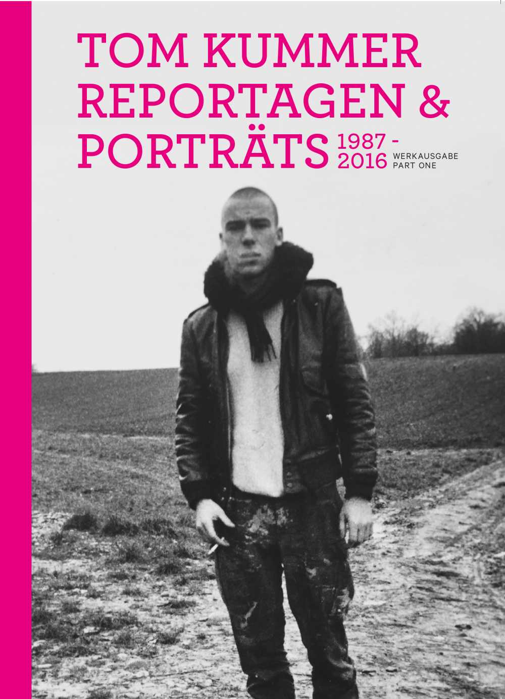 cover: Tom Kummer. Reportagen & Porträts 1987–2016
