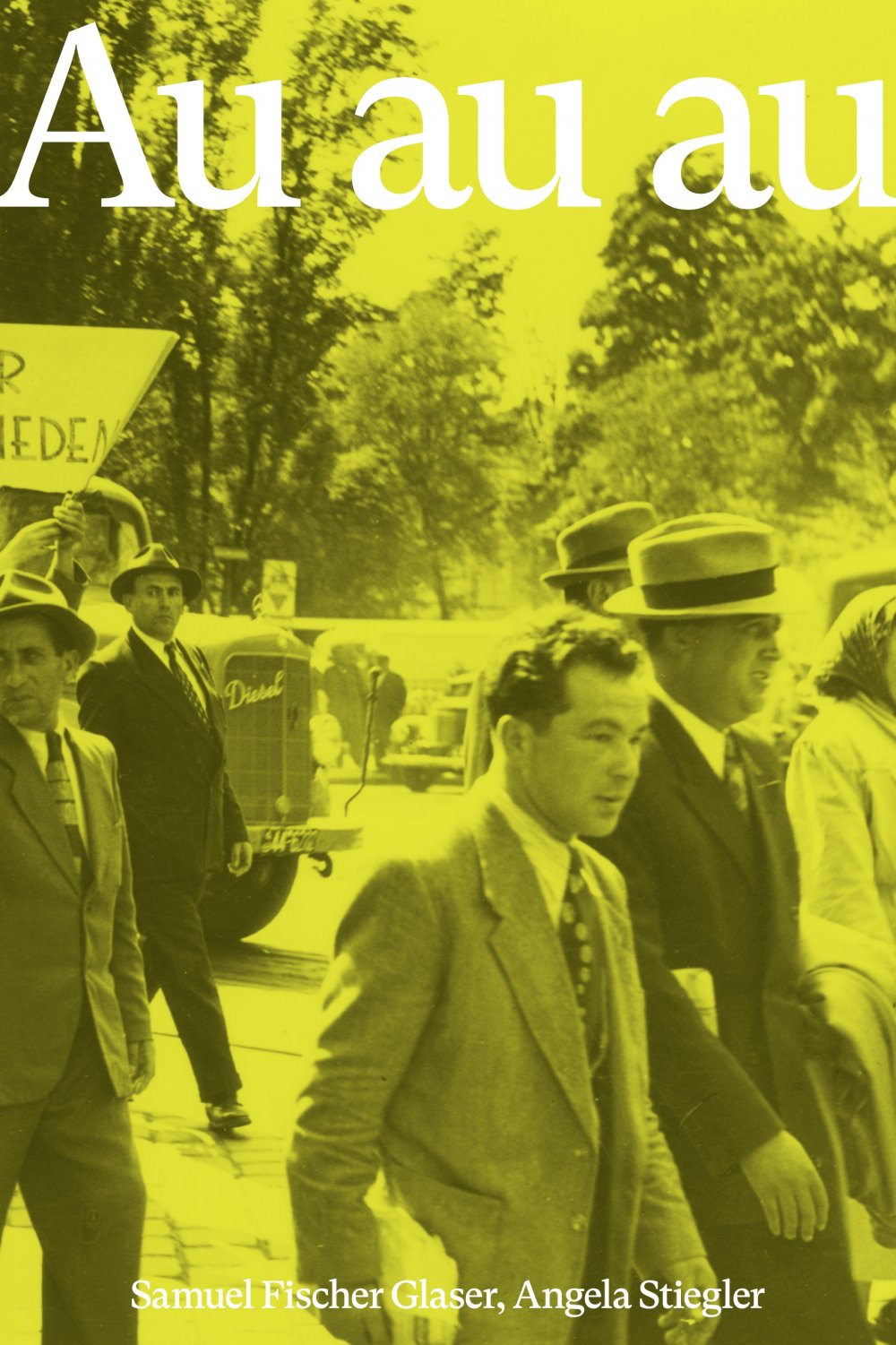 cover: Au au au Hi hi hi – A Temporary Monument / Ein temporäres Denkmal